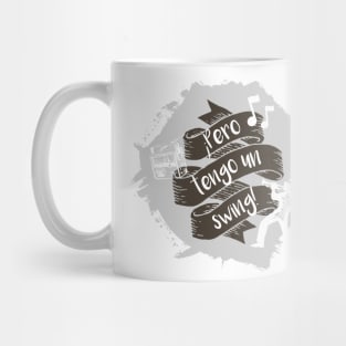 ¡Pero tengo un swing sabroso! Mug